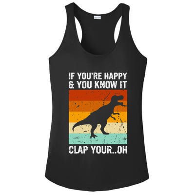 Vintage Retro If Youre Happy And You Know It T Rex Dinosaur Ladies PosiCharge Competitor Racerback Tank