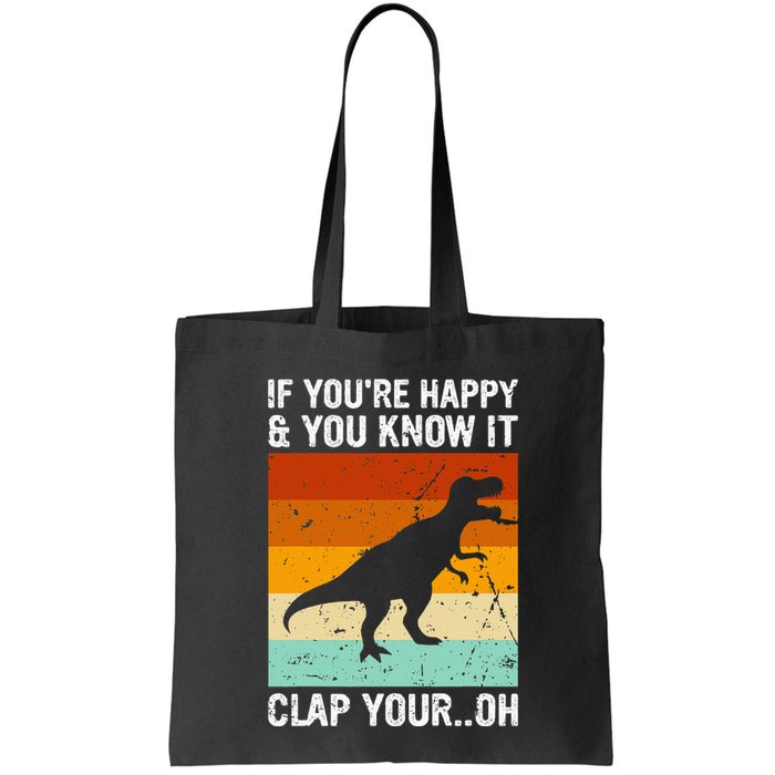 Vintage Retro If Youre Happy And You Know It T Rex Dinosaur Bag