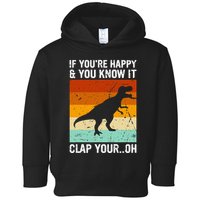 Vintage Retro If Youre Happy And You Know It T Rex Dinosaur Toddler Hoodie