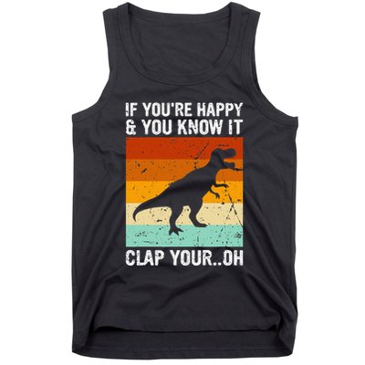 Vintage Retro If Youre Happy And You Know It T Rex Dinosaur Tank Top