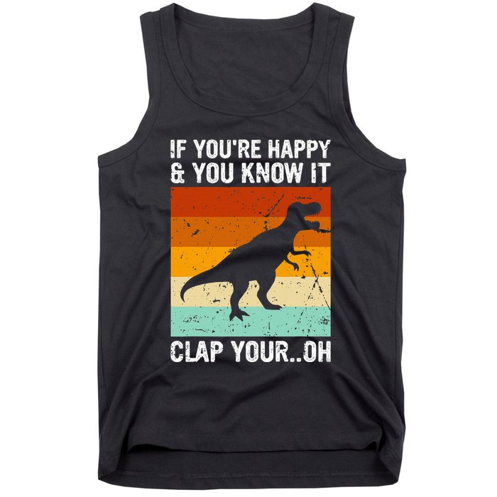Vintage Retro If Youre Happy And You Know It T Rex Dinosaur Tank Top