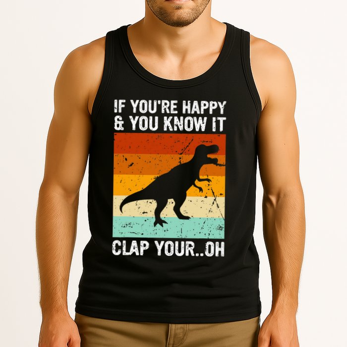 Vintage Retro If Youre Happy And You Know It T Rex Dinosaur Tank Top