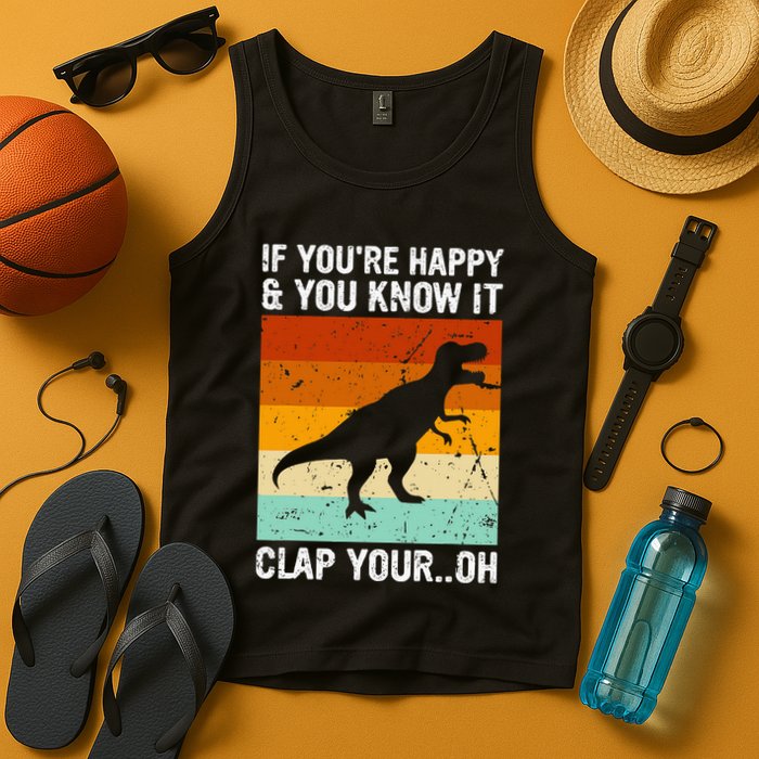 Vintage Retro If Youre Happy And You Know It T Rex Dinosaur Tank Top