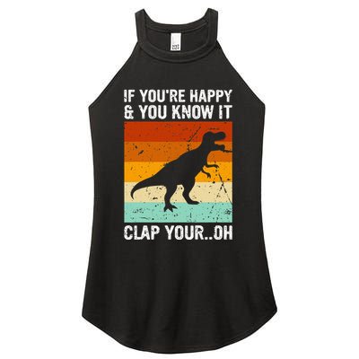 Vintage Retro If Youre Happy And You Know It T Rex Dinosaur Women's Perfect Tri Rocker Tank