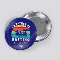 Vintage Retro I'd Rather Be Water Rafting Salmon River Idaho Gift Button