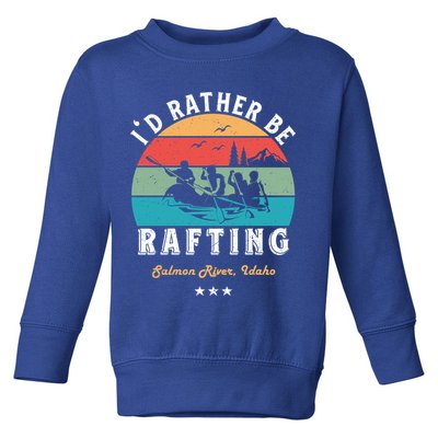 Vintage Retro I'd Rather Be Water Rafting Salmon River Idaho Gift Toddler Sweatshirt