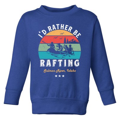 Vintage Retro I'd Rather Be Water Rafting Salmon River Idaho Gift Toddler Sweatshirt