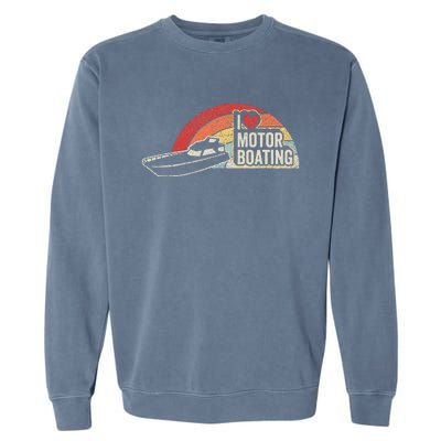 Vintage Retro I Love Motor Boating Funny Boater Garment-Dyed Sweatshirt