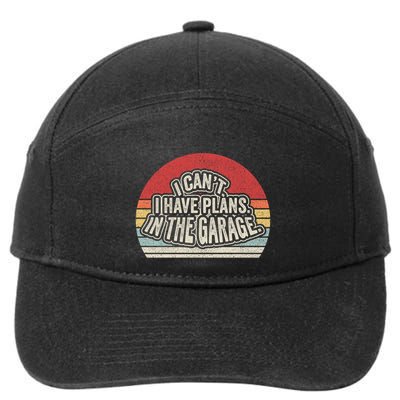 Vintage Retro I Cant I Have Plans In The Garage Car Mechanic Great Gift 7-Panel Snapback Hat