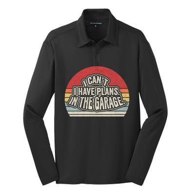 Vintage Retro I Cant I Have Plans In The Garage Car Mechanic Great Gift Silk Touch Performance Long Sleeve Polo