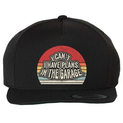 Vintage Retro I Cant I Have Plans In The Garage Car Mechanic Great Gift Wool Snapback Cap