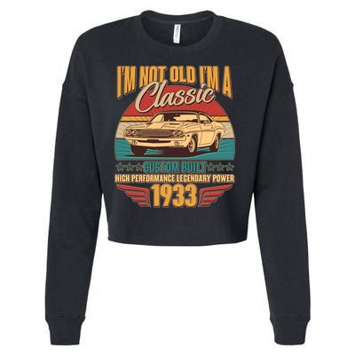 Vintage Retro I'm Not Old I'm A Classic 1933 90th Birthday Classic Car Lover Cropped Pullover Crew