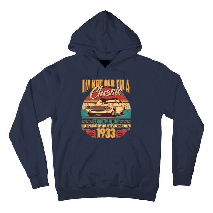 Vintage Retro I'm Not Old I'm A Classic 1933 90th Birthday Classic Car Lover Tall Hoodie