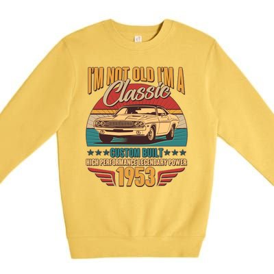 Vintage Retro I'm Not Old I'm A Classic 1953 70th Birthday Classic Car Lover Premium Crewneck Sweatshirt