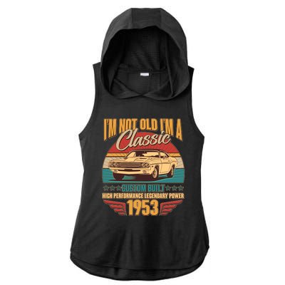 Vintage Retro I'm Not Old I'm A Classic 1953 70th Birthday Classic Car Lover Ladies PosiCharge Tri-Blend Wicking Draft Hoodie Tank