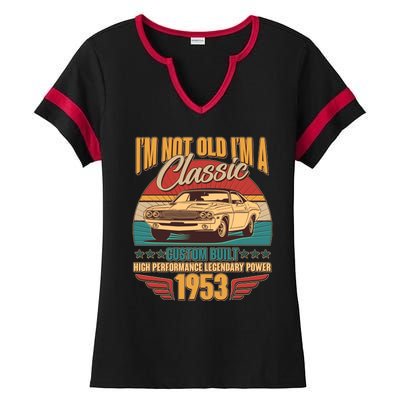 Vintage Retro I'm Not Old I'm A Classic 1953 70th Birthday Classic Car Lover Ladies Halftime Notch Neck Tee