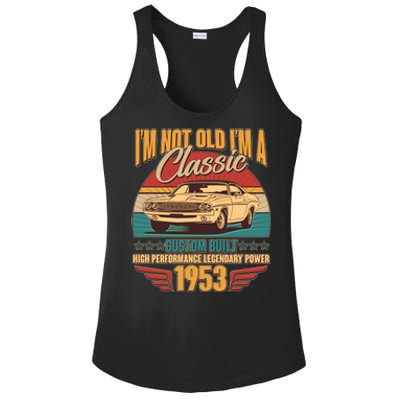 Vintage Retro I'm Not Old I'm A Classic 1953 70th Birthday Classic Car Lover Ladies PosiCharge Competitor Racerback Tank