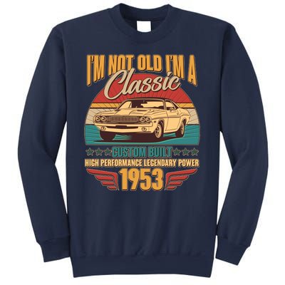 Vintage Retro I'm Not Old I'm A Classic 1953 70th Birthday Classic Car Lover Sweatshirt