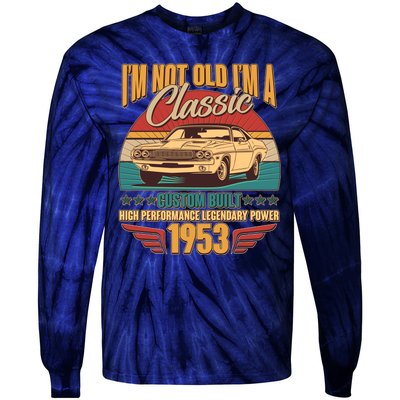 Vintage Retro I'm Not Old I'm A Classic 1953 70th Birthday Classic Car Lover Tie-Dye Long Sleeve Shirt