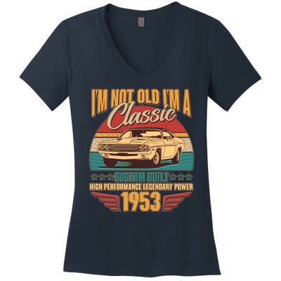 Vintage Retro I'm Not Old I'm A Classic 1953 70th Birthday Classic Car Lover Women's V-Neck T-Shirt