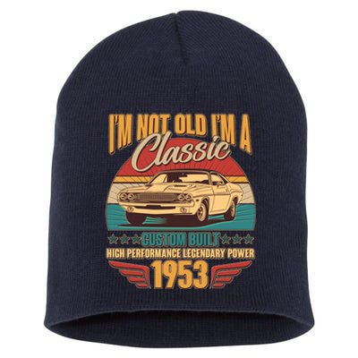 Vintage Retro I'm Not Old I'm A Classic 1953 70th Birthday Classic Car Lover Short Acrylic Beanie