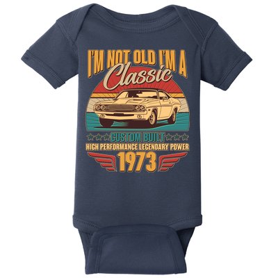 Vintage Retro I'm Not Old I'm A Classic 1973 50th Birthday Classic Car Lover Baby Bodysuit