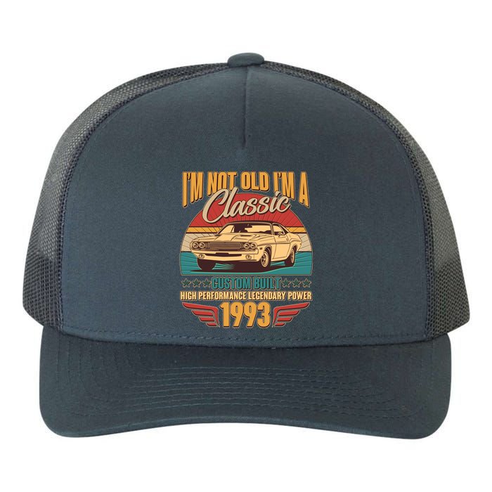 Vintage Retro I'm Not Old I'm A Classic 1993 30th Birthday Classic Car Lover Yupoong Adult 5-Panel Trucker Hat