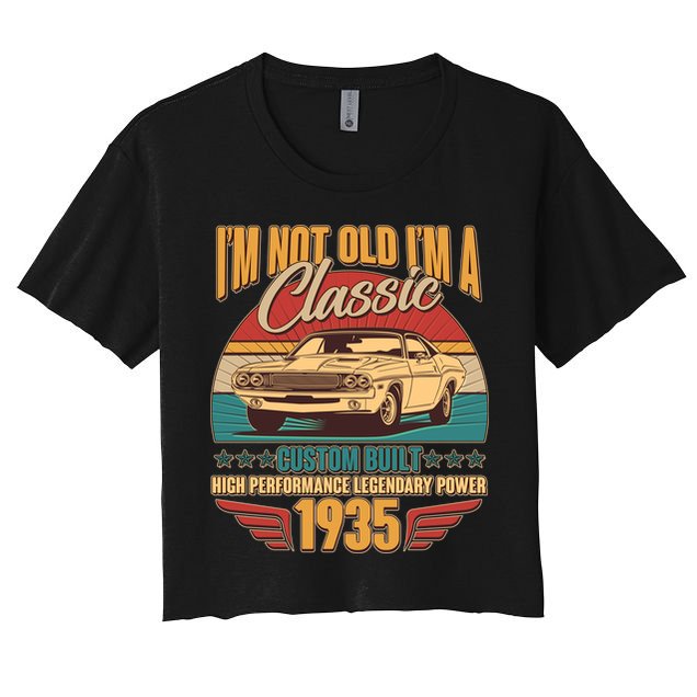 Vintage Retro Im Not Old Im A Classic 1935 90th Birthday Classic Car Lover Crop Top