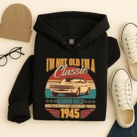 Vintage Retro Im Not Old Im A Classic 1945 80th Birthday Classic Car Lover Hoodie