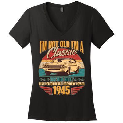 Vintage Retro Im Not Old Im A Classic 1945 80th Birthday Classic Car Lover Women's V-Neck T-Shirt