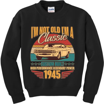 Vintage Retro Im Not Old Im A Classic 1945 80th Birthday Classic Car Lover Kids Sweatshirt
