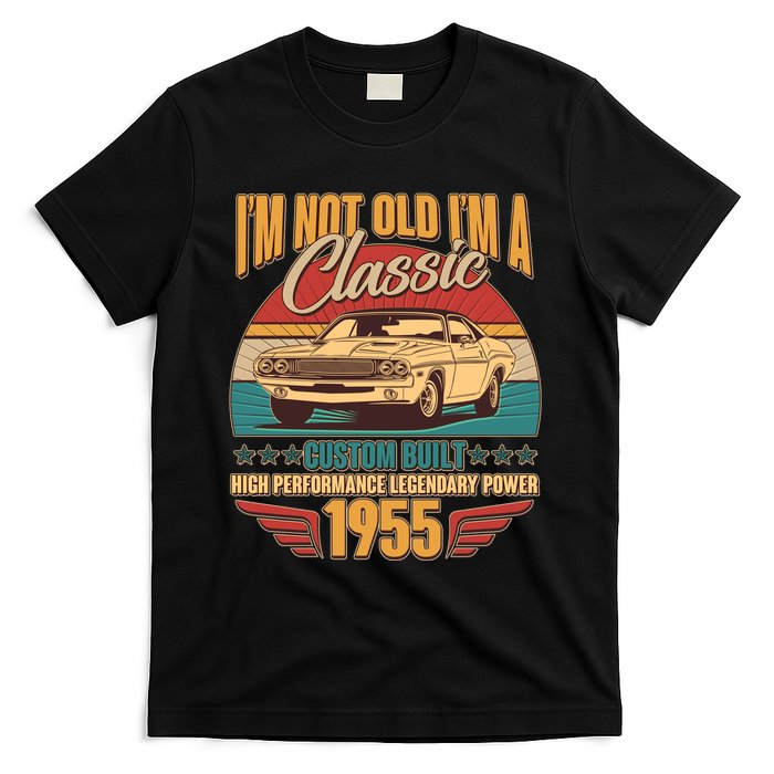 Vintage Retro Im Not Old Im A Classic 1955 70th Birthday Classic Car Lover T-Shirt