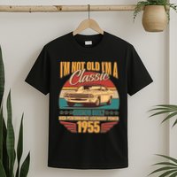 Vintage Retro Im Not Old Im A Classic 1955 70th Birthday Classic Car Lover T-Shirt
