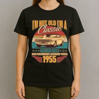 Vintage Retro Im Not Old Im A Classic 1955 70th Birthday Classic Car Lover T-Shirt