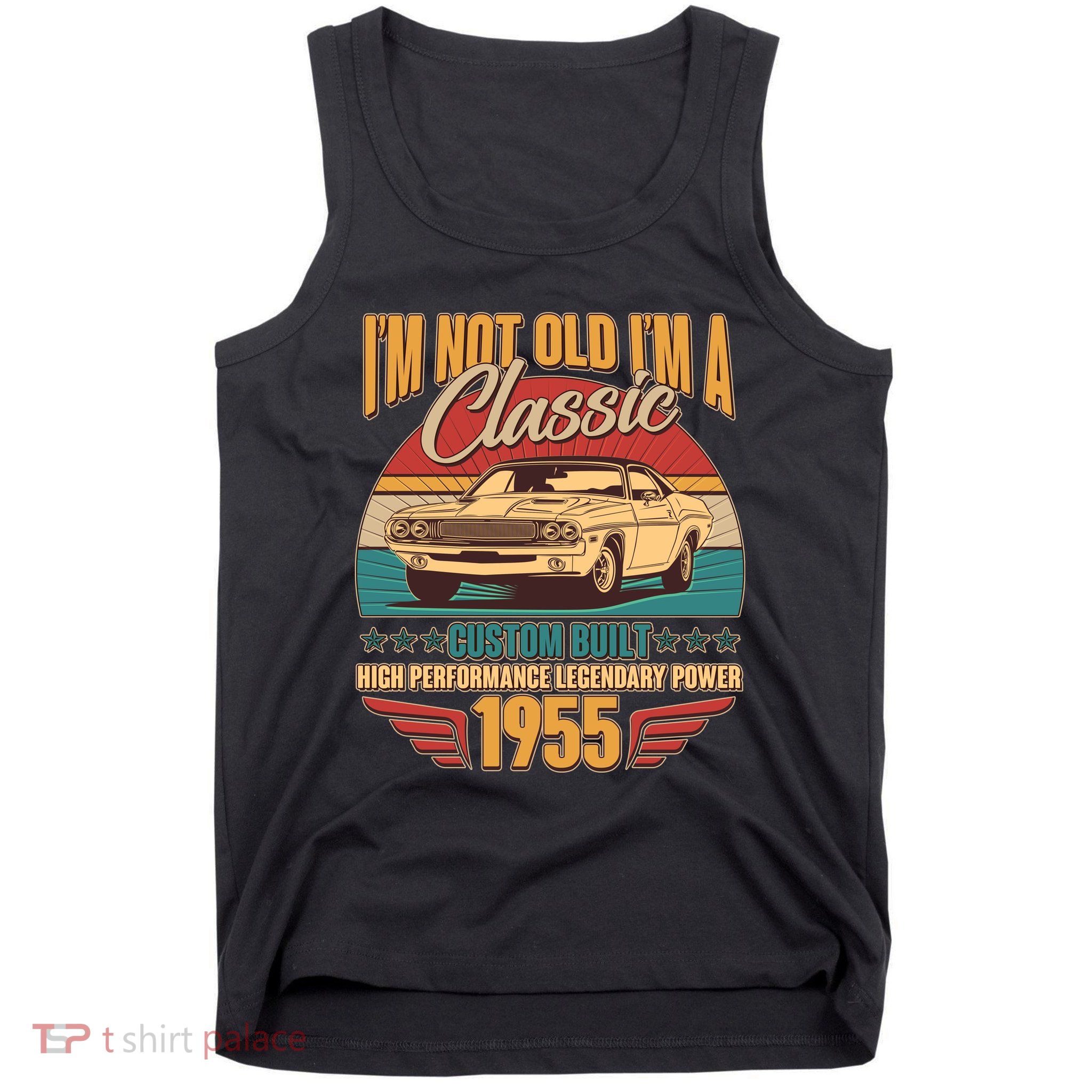 Vintage Retro Im Not Old Im A Classic 1955 70th Birthday Classic Car Lover Tank Top