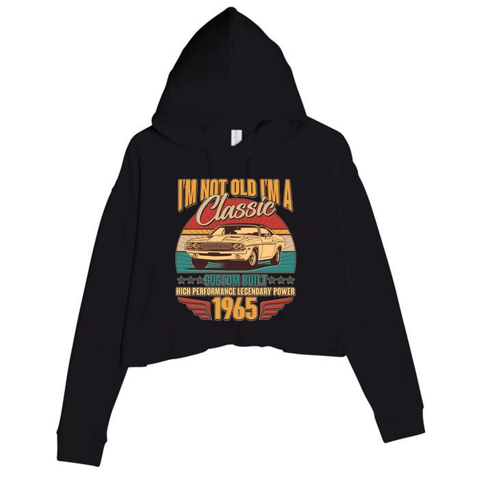 Vintage Retro Im Not Old Im A Classic 1965 60th Birthday Classic Car Lover Crop Fleece Hoodie
