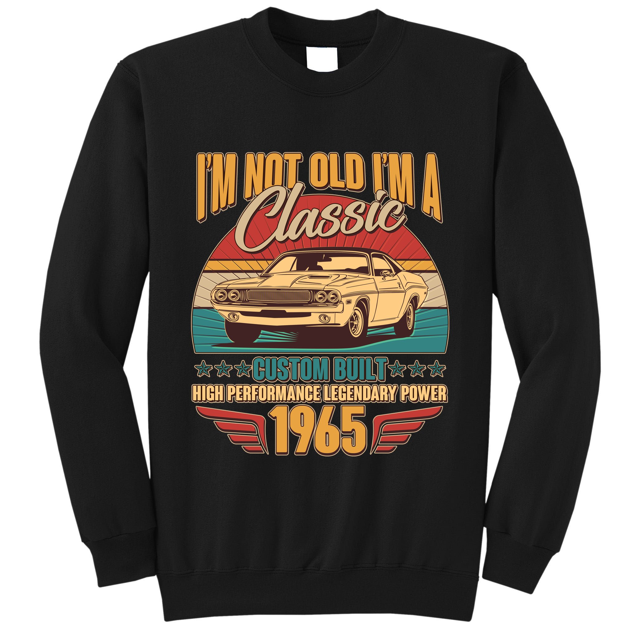 Vintage Retro Im Not Old Im A Classic 1965 60th Birthday Classic Car Lover Tall Sweatshirt
