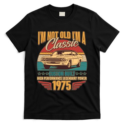 Vintage Retro Im Not Old Im A Classic 1975 50th Birthday Classic Car Lover T-Shirt