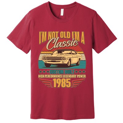 Vintage Retro Im Not Old Im A Classic 1985 40th Birthday Classic Car Lover Premium T-Shirt