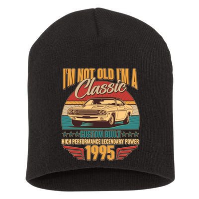 Vintage Retro Im Not Old Im A Classic 1995 30th Birthday Classic Car Lover Short Acrylic Beanie