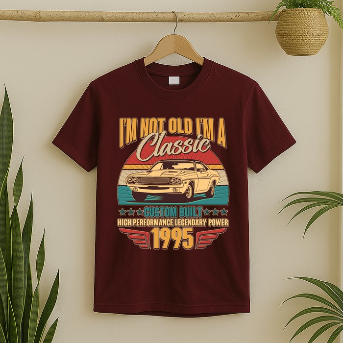 Vintage Retro Im Not Old Im A Classic 1995 30th Birthday Classic Car Lover T-Shirt