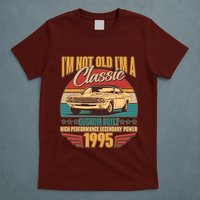 Vintage Retro Im Not Old Im A Classic 1995 30th Birthday Classic Car Lover T-Shirt