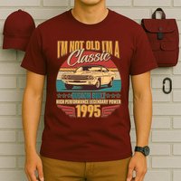 Vintage Retro Im Not Old Im A Classic 1995 30th Birthday Classic Car Lover T-Shirt