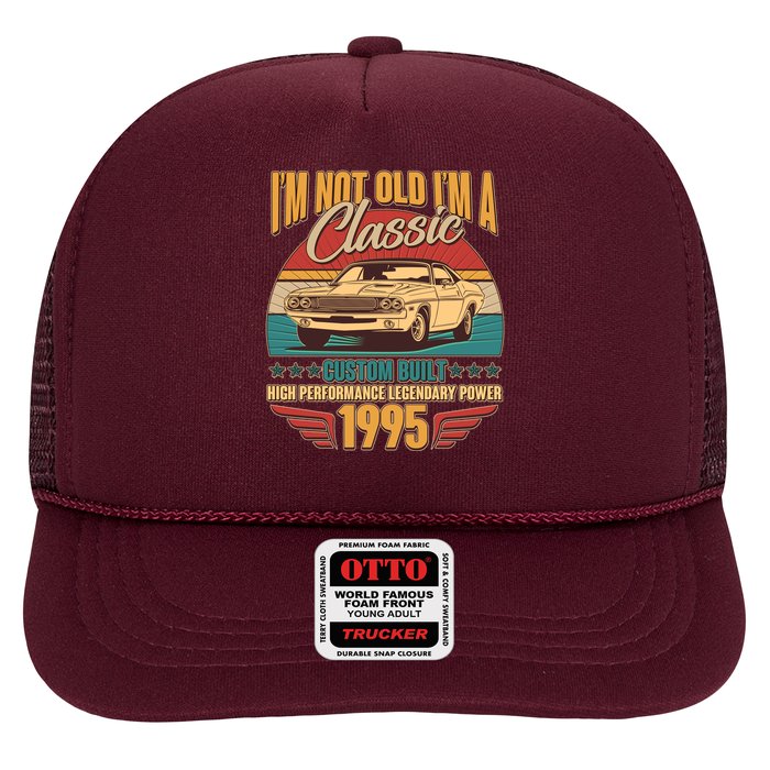 Vintage Retro Im Not Old Im A Classic 1995 30th Birthday Classic Car Lover Trucker Hat