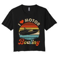 Vintage Retro I Love Motor Boating Funny Boater Women's Crop Top Tee