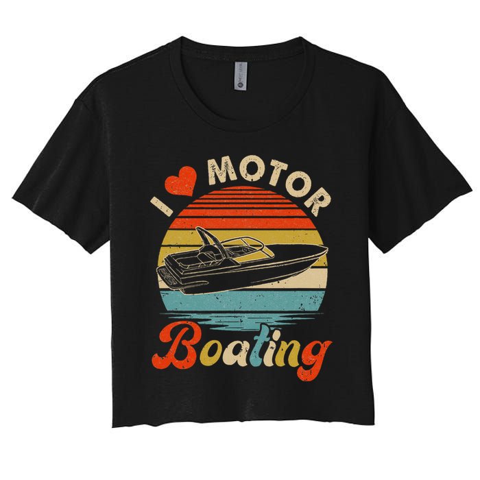 Vintage Retro I Love Motor Boating Funny Boater Women's Crop Top Tee