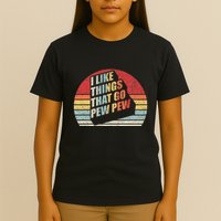 Vintage Retro I Like Things That Go Pew Pew Gun Enthusiast T-Shirt