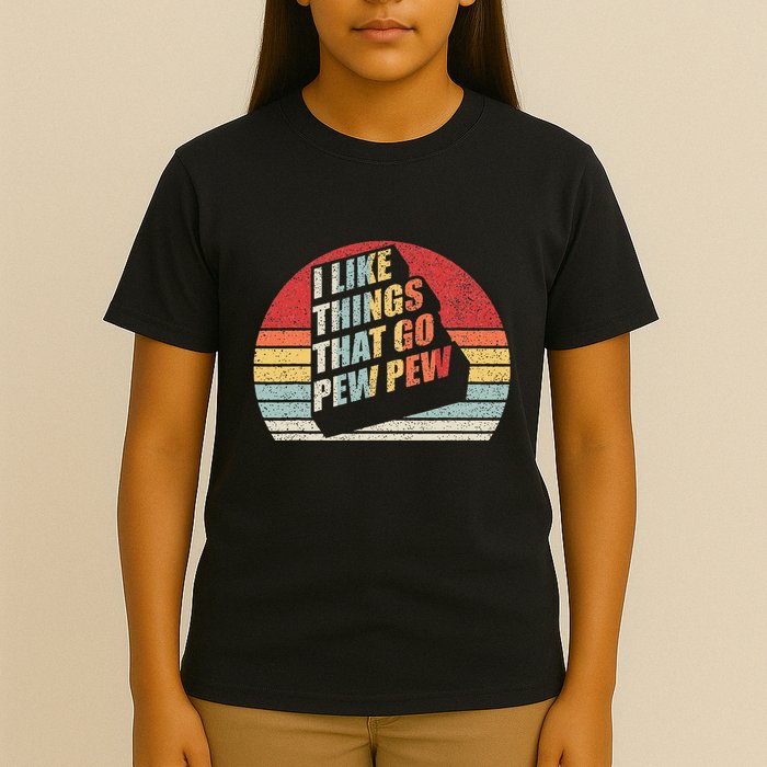 Vintage Retro I Like Things That Go Pew Pew Gun Enthusiast T-Shirt