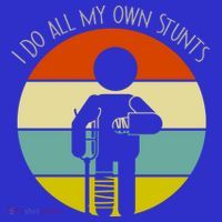Vintage Retro I Do My Own Stunts Funny Injury Great Gift T-Shirt
