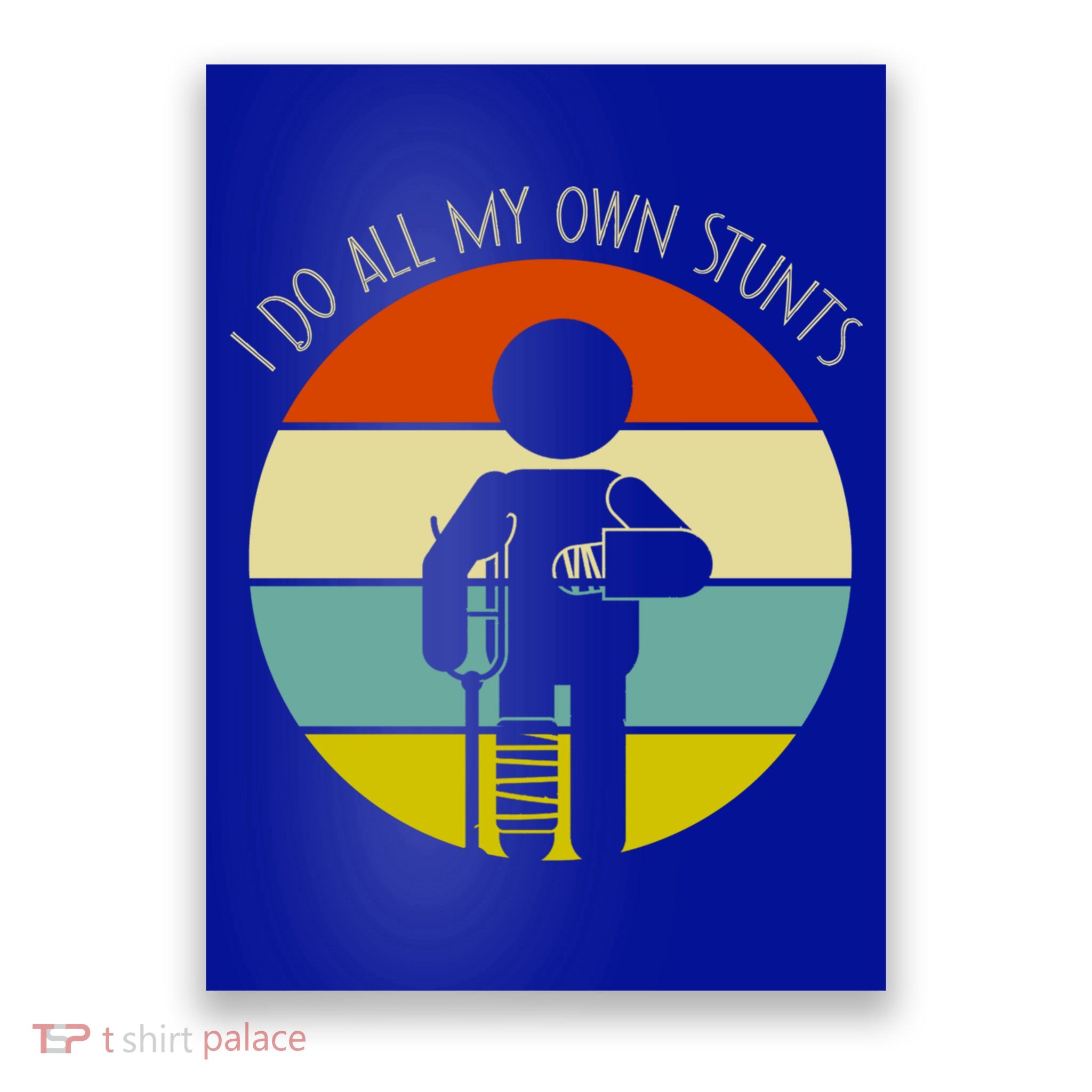 Vintage Retro I Do My Own Stunts Funny Injury Great Gift Poster